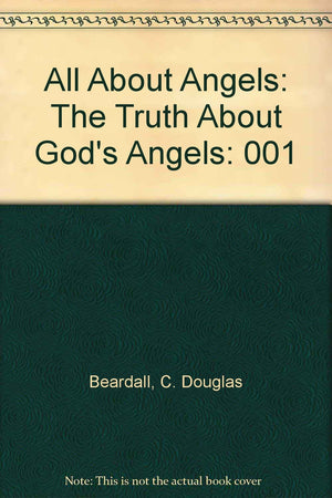 All About Angels: The Truth About God's Angels,Used