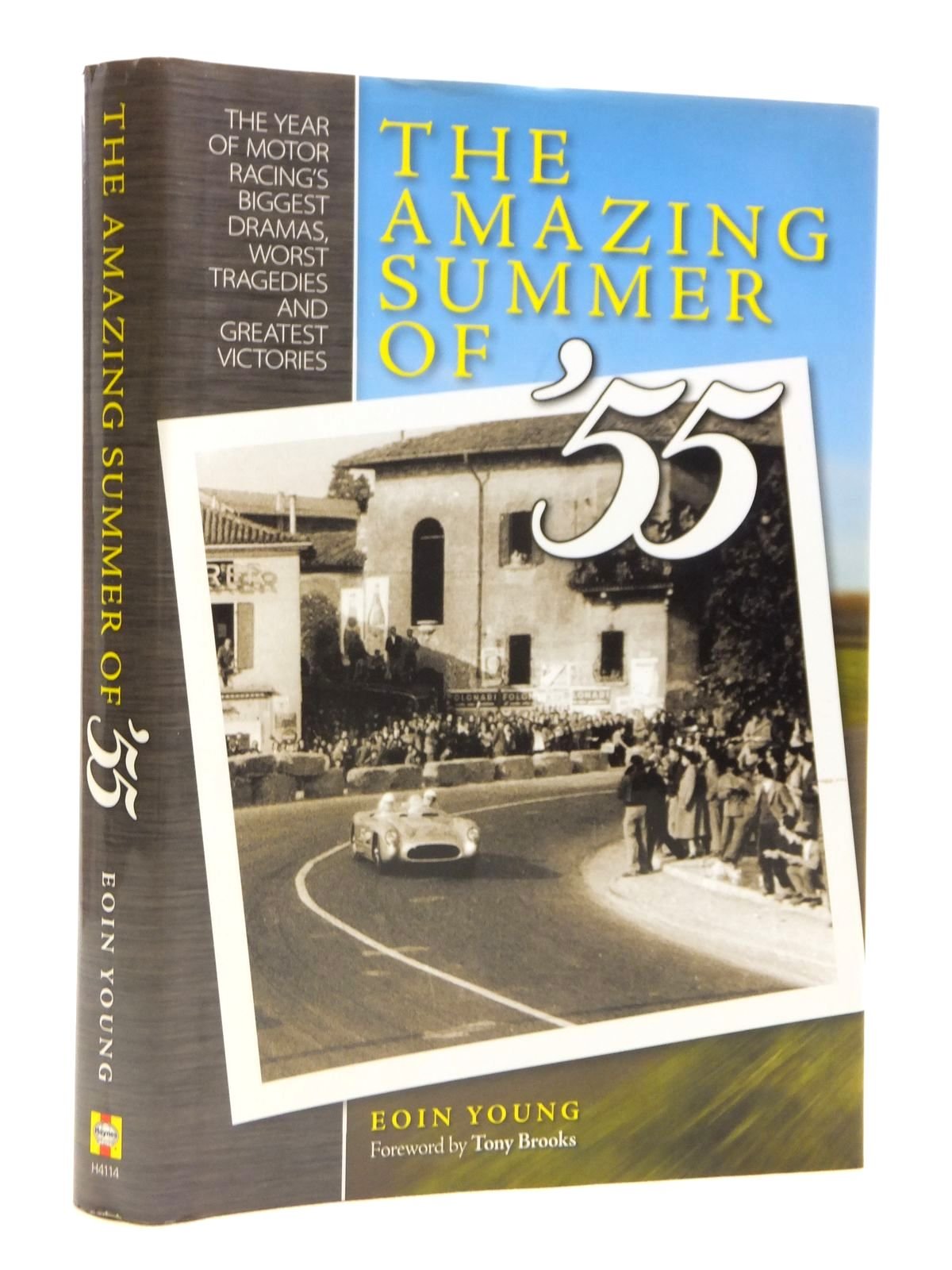 The Amazing Summer of '55: The Year of Motor Racing's Biggest Dramas, Worst Tragedies and Greatest Victories,Used