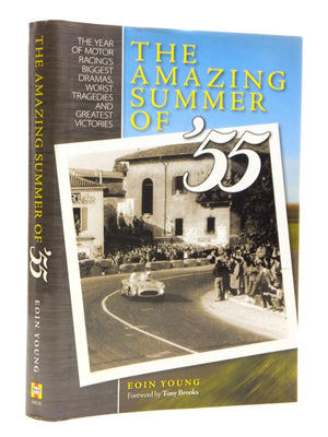 The Amazing Summer of '55: The Year of Motor Racing's Biggest Dramas, Worst Tragedies and Greatest Victories,Used