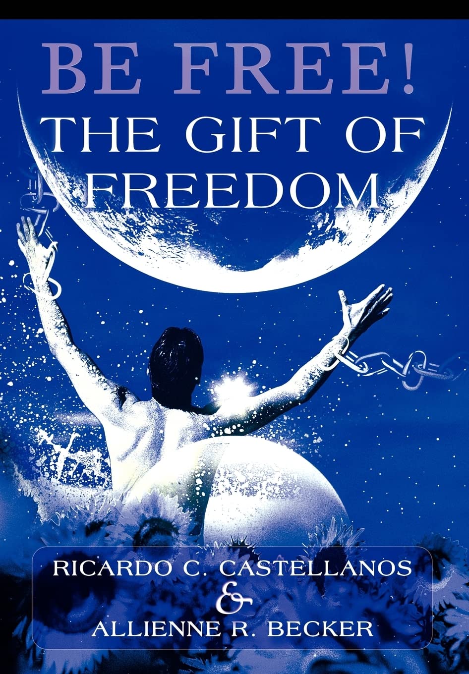 Be Free! The Gift of Freedom,Used