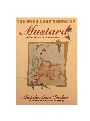 The Good Cook's Book Of Mustard: With More Than 100 Recipes,Used