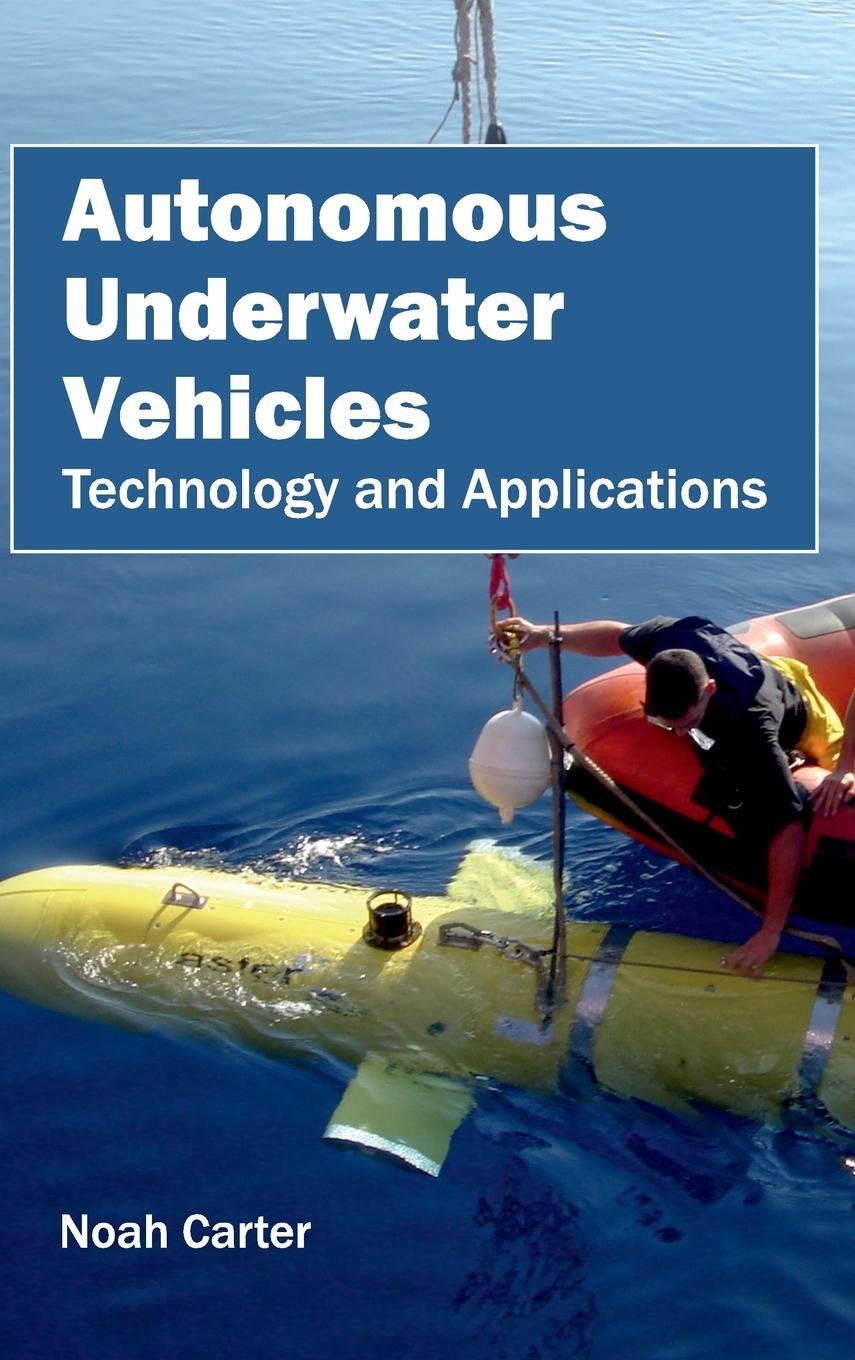 Autonomous Underwater Vehicles: Technology And Applications,Used