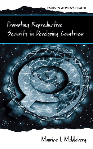 Promoting Reproductive Security In Developing Countries (Women'S Health Issues),New