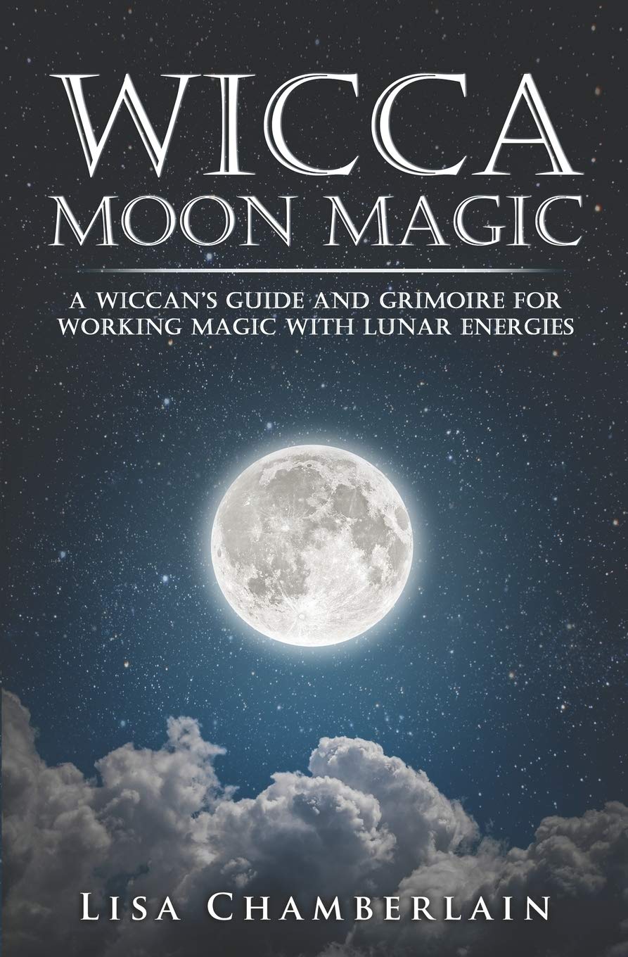 Wicca Moon Magic: A Wiccan'S Guide And Grimoire For Working Magic With Lunar Energies (Wicca For Beginners Series),Used