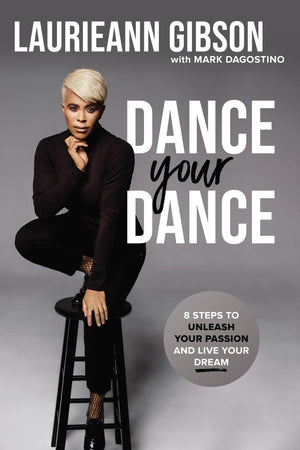 Dance Your Dance: 8 Steps to Unleash Your Passion and Live Your Dream,Used