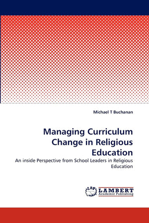Managing Curriculum Change in Religious Education: An inside Perspective from School Leaders in Religious Education,Used
