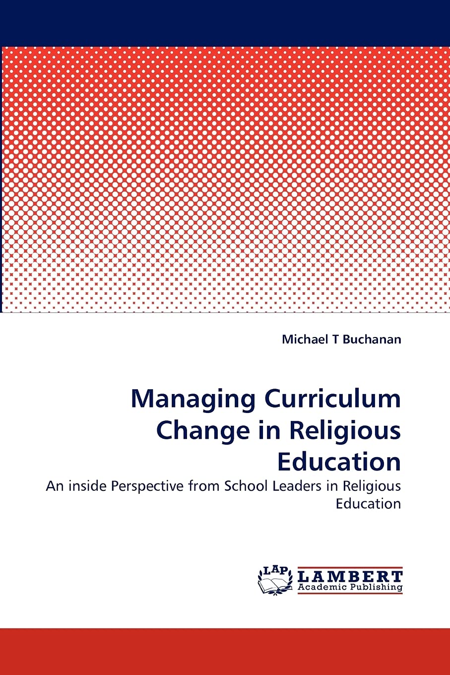 Managing Curriculum Change in Religious Education: An inside Perspective from School Leaders in Religious Education,Used