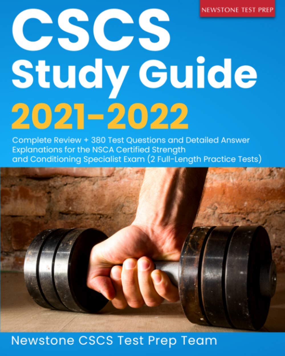 CSCS Study Guide 20212022: Complete Review + 380 Test Questions and Detailed Answer Explanations for the NSCA Certified Strengt,Used