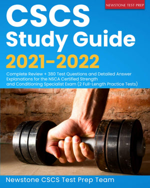 CSCS Study Guide 20212022: Complete Review + 380 Test Questions and Detailed Answer Explanations for the NSCA Certified Strengt,Used