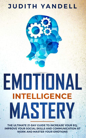 Emotional Intelligence Mastery: The Ultimate 21Day Guide to Increase your EQ, Improve your Social Skills and Communication at W,Used