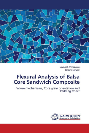 Flexural Analysis of Balsa Core Sandwich Composite: Failure mechanisms, Core grain orientation and Padding effect,Used