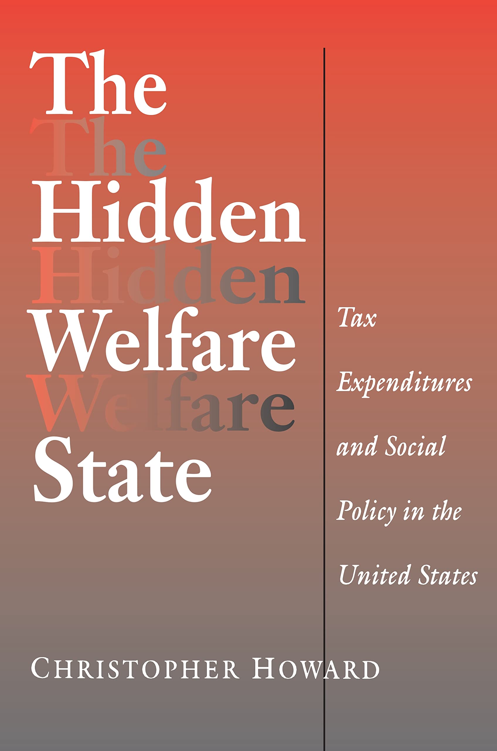 The Hidden Welfare State: Tax Expenditures and Social Policy in the United States,New