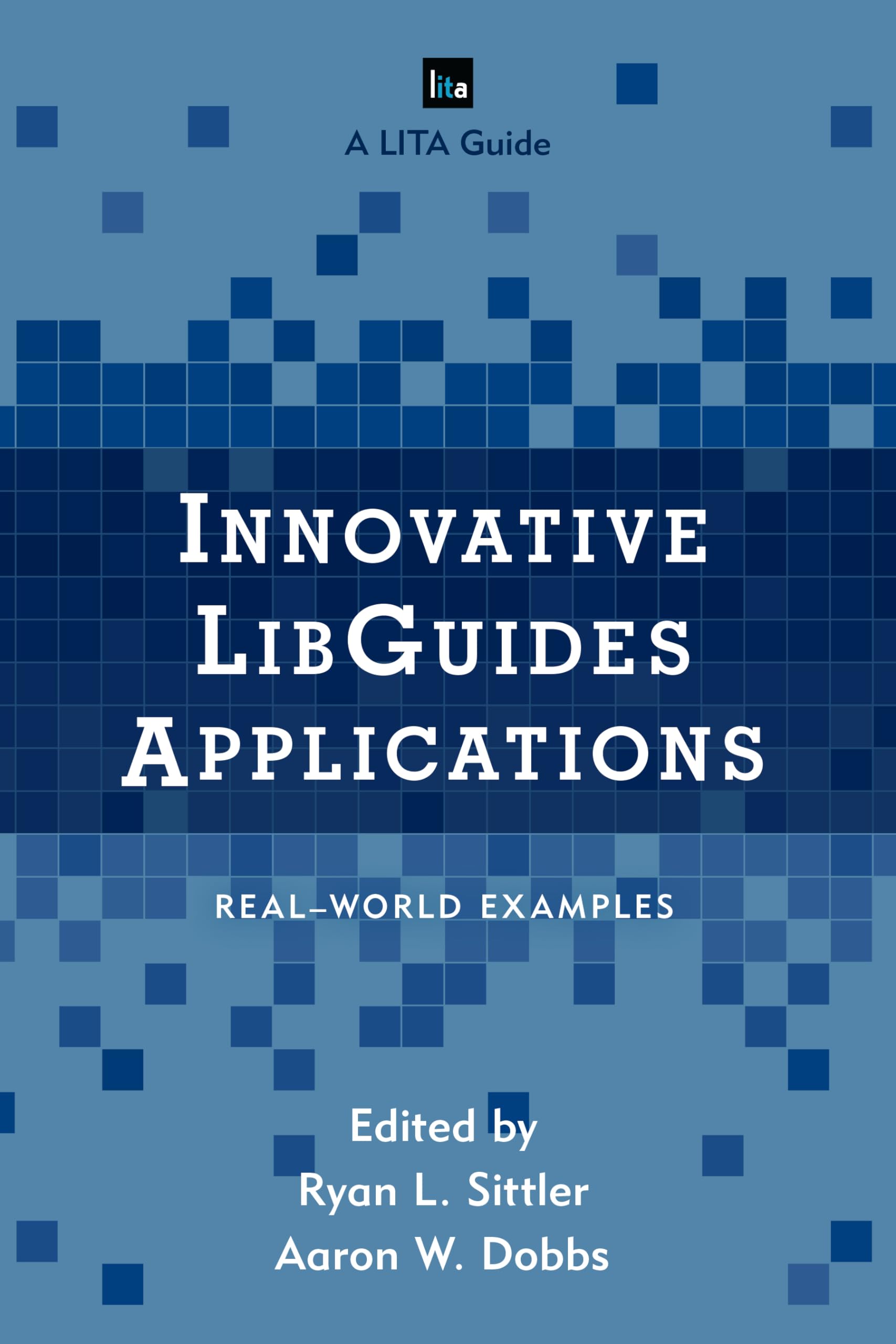 Innovative LibGuides Applications: Real World Examples (LITA Guides),Used