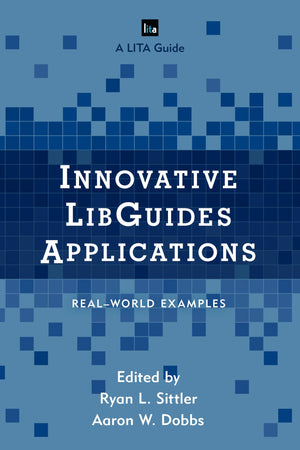 Innovative LibGuides Applications: Real World Examples (LITA Guides),Used