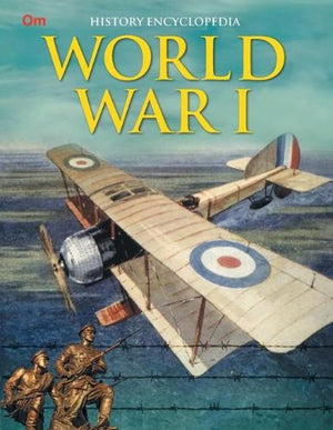 World War I: Kids History Encyclopedia Of World War I | Explore Battles, Strategies, Sky Wars & Global Impact | Peace Movements | German Invasion & Western Front | Pas Chronicles Fights | History For Children