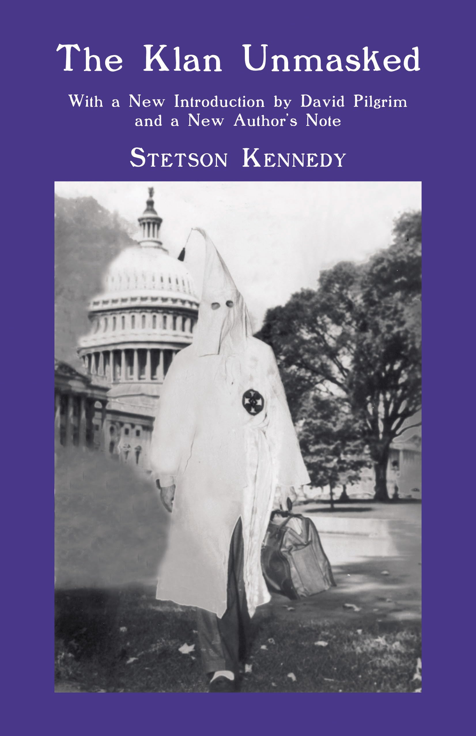 The Klan Unmasked: With A New Introduction By David Pilgrim And A New Author'S Note,Used