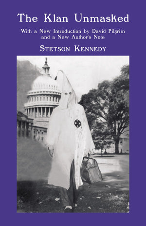 The Klan Unmasked: With A New Introduction By David Pilgrim And A New Author'S Note,Used