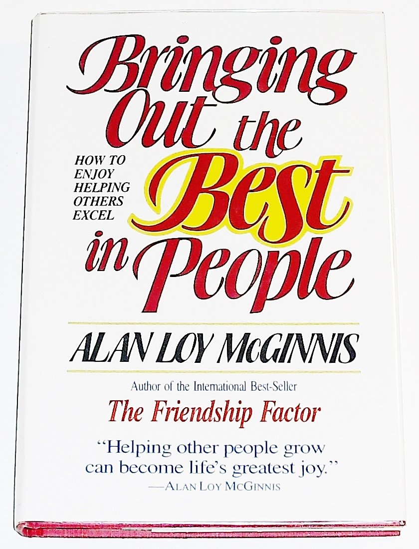 Bringing Out The Best In People: How To Enjoy Helping Others Excel,Used