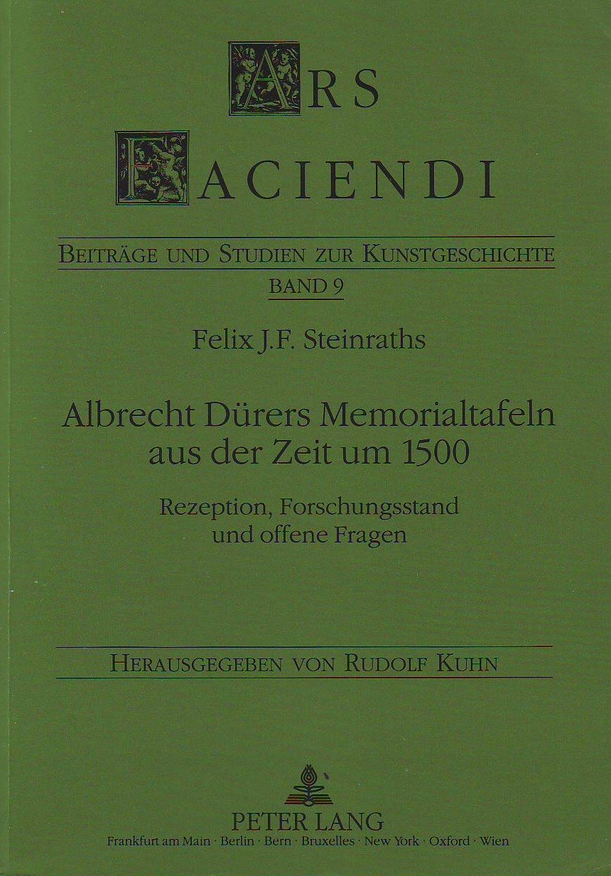 Albrecht Drers Memorialtafeln aus der Zeit um 1500: HolzschuherEpitaph  Glimmsche Beweinung  PaumgartnerAltar Rezeption, Fo,Used