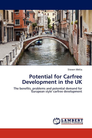 Potential for Carfree Development in the UK: The benefits, problems and potential demand for 'European style' carfree developmen,Used