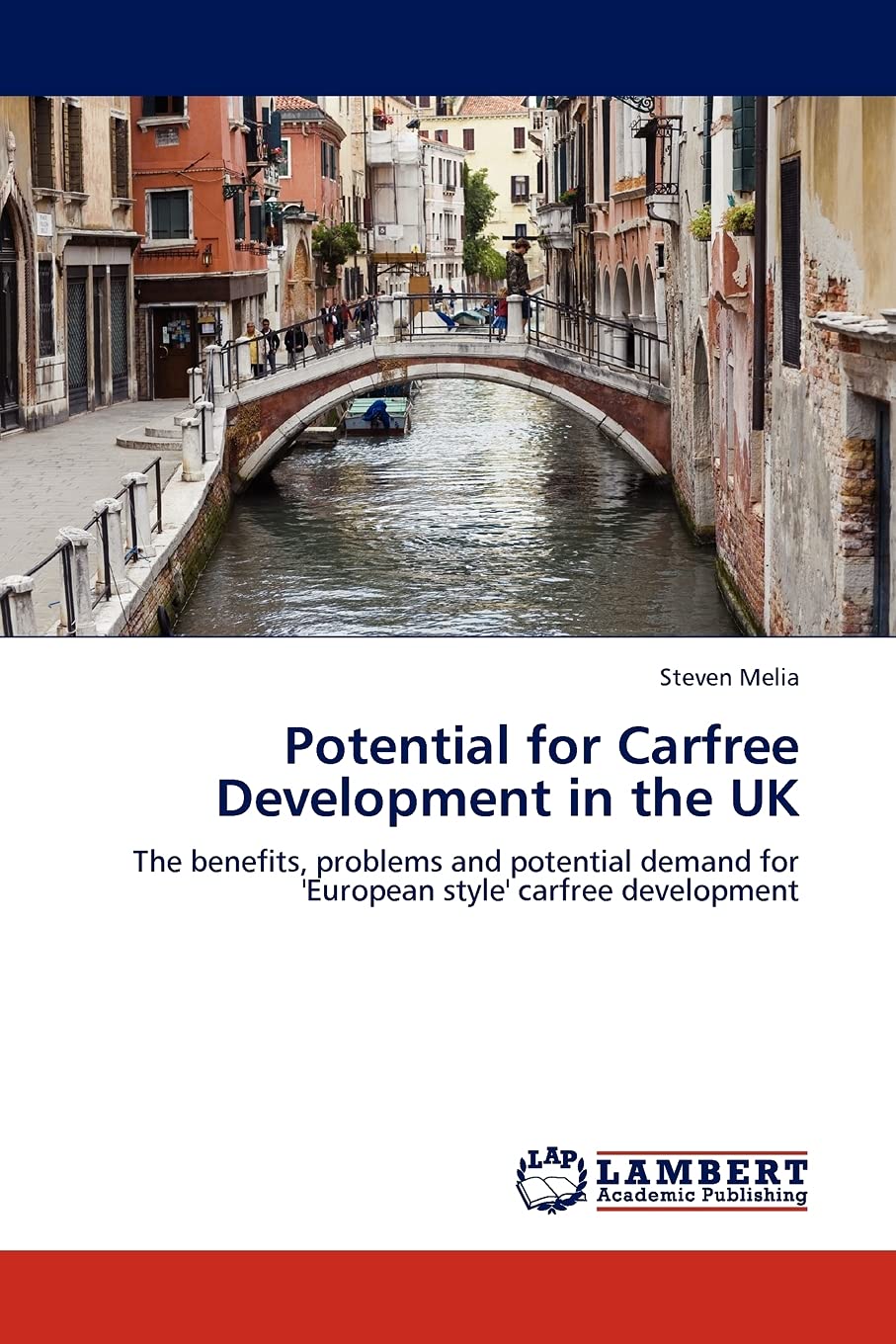 Potential for Carfree Development in the UK: The benefits, problems and potential demand for 'European style' carfree developmen,Used