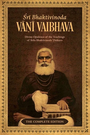 Bhaktivinoda Vani Vaibhava: Divine Opulence Of The Teachings Of Srila Bhaktivinoda Thakura,Used