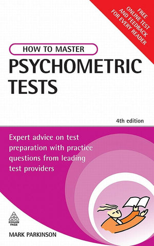 How to Master Psychometric Tests: Expert Advice on Test Preparation with Practice Questions from Leading Test Providers 4th edit,New