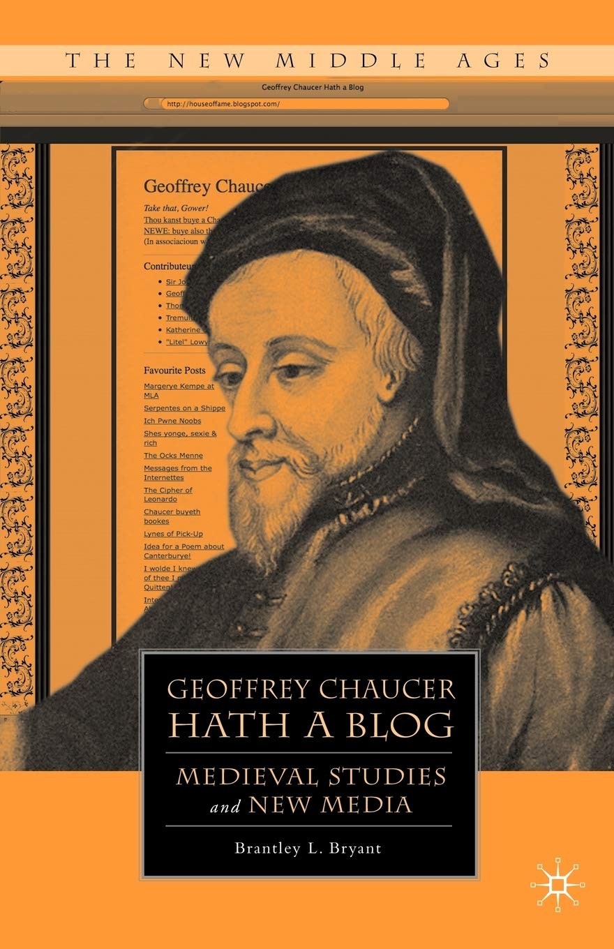 Geoffrey Chaucer Hath a Blog: Medieval Studies and New Media (The New Middle Ages),Used