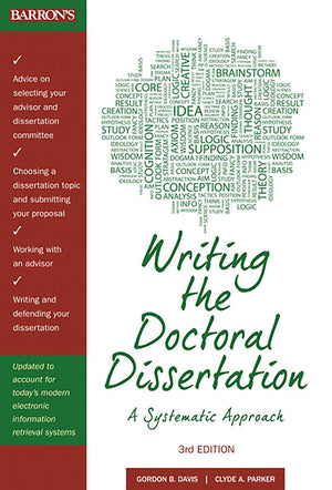 Writing The Doctoral Dissertation: A Systematic Approach,New