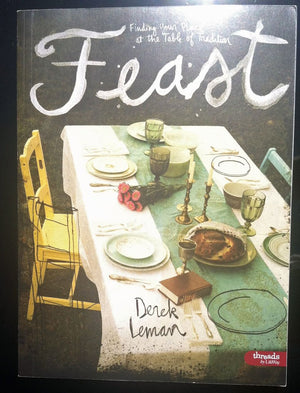 Feast: Finding Your Place at the Table of Tradition (Threads by Lifeway),New