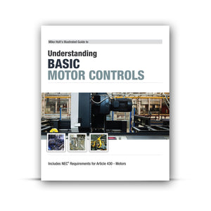 Mike Holt's Illustrated Guide to Understanding Basic Motor Controls,New