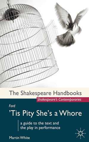 Ford: 'Tis Pity She's a Whore (Shakespeare Handbooks, 48),Used