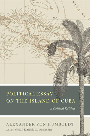 Political Essay on the Island of Cuba: A Critical Edition (Alexander von Humboldt in English),New