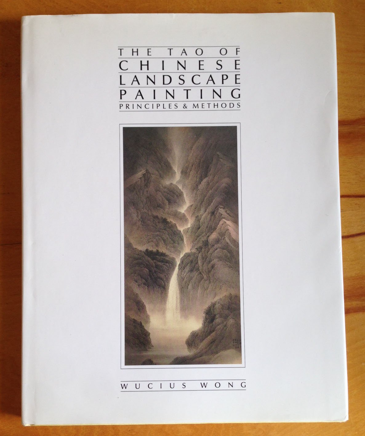 The Tao of Chinese Landscape Painting: Principles and Methods,New