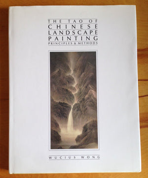 The Tao of Chinese Landscape Painting: Principles and Methods,Used