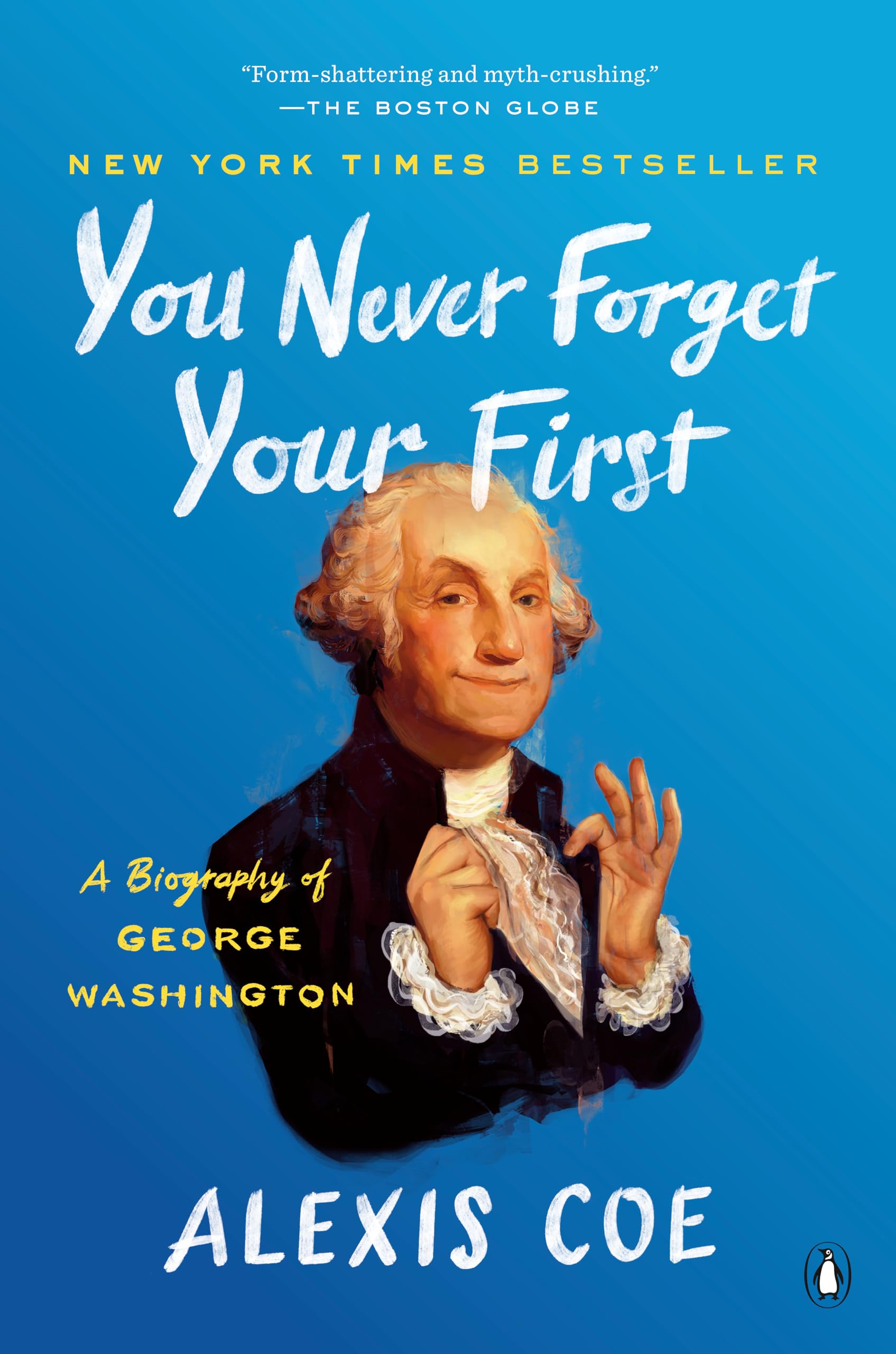You Never Forget Your First: A Biography of George Washington,Used