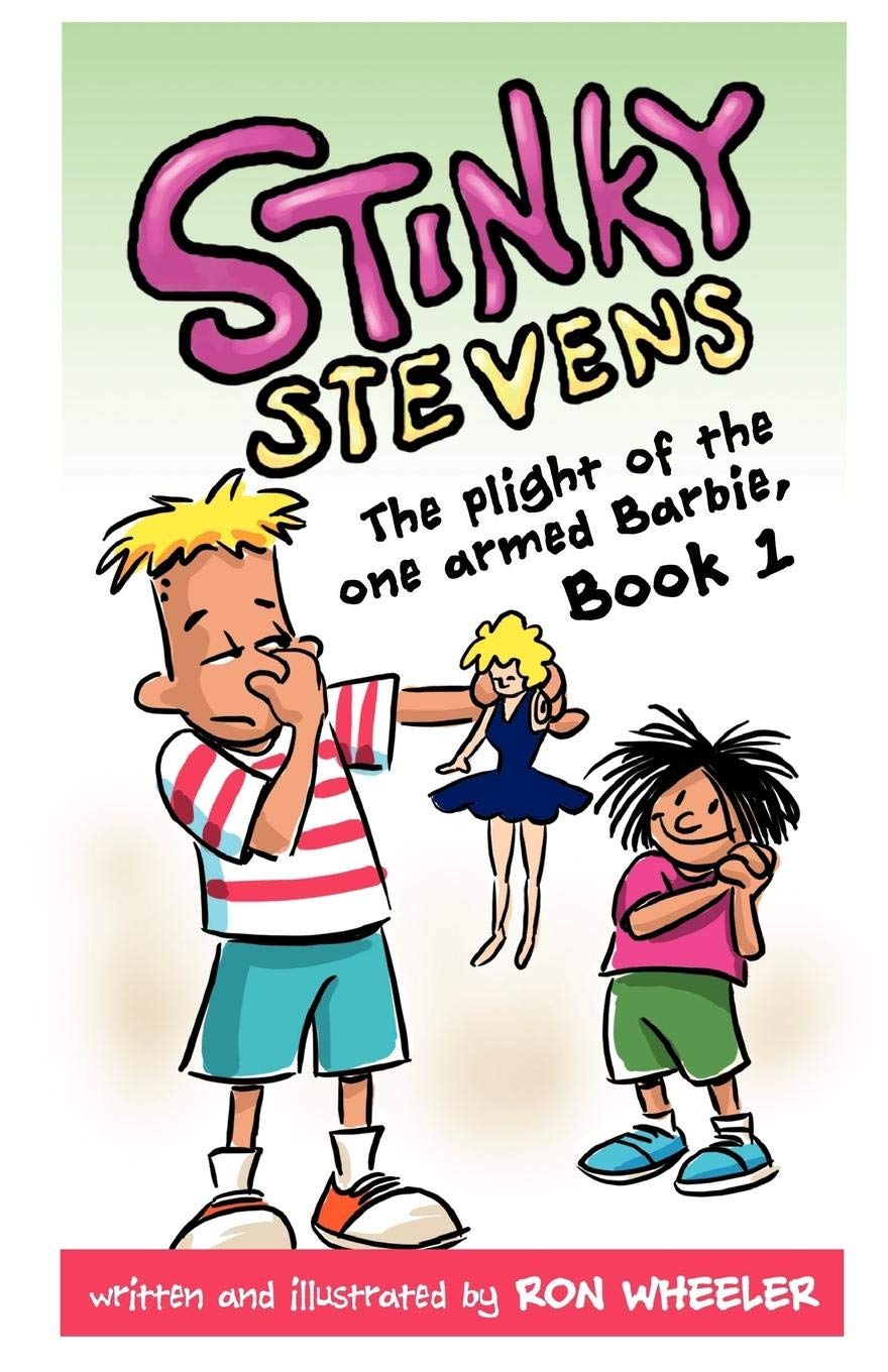 Stinky Stevens: The Plight of the OneArmed Barbie, Book 1,Used