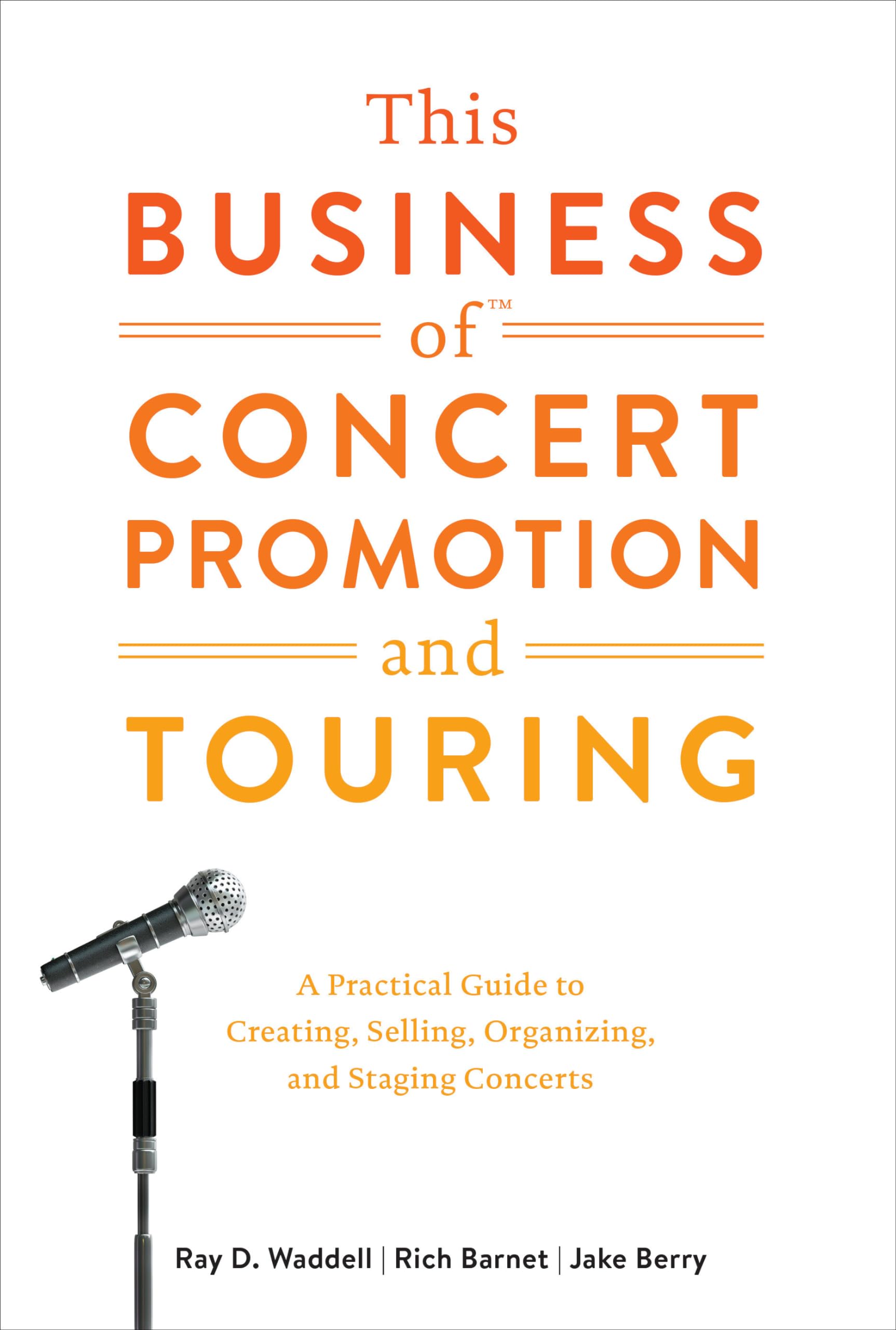 This Business of Concert Promotion and Touring: A Practical Guide to Creating, Selling, Organizing, and Staging Concerts,Used