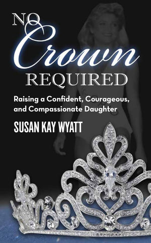 No Crown Required: Raising a Confident, Courageous, and Compassionate Daughter,Used