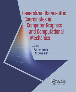 Generalized Barycentric Coordinates in Computer Graphics and Computational Mechanics,New