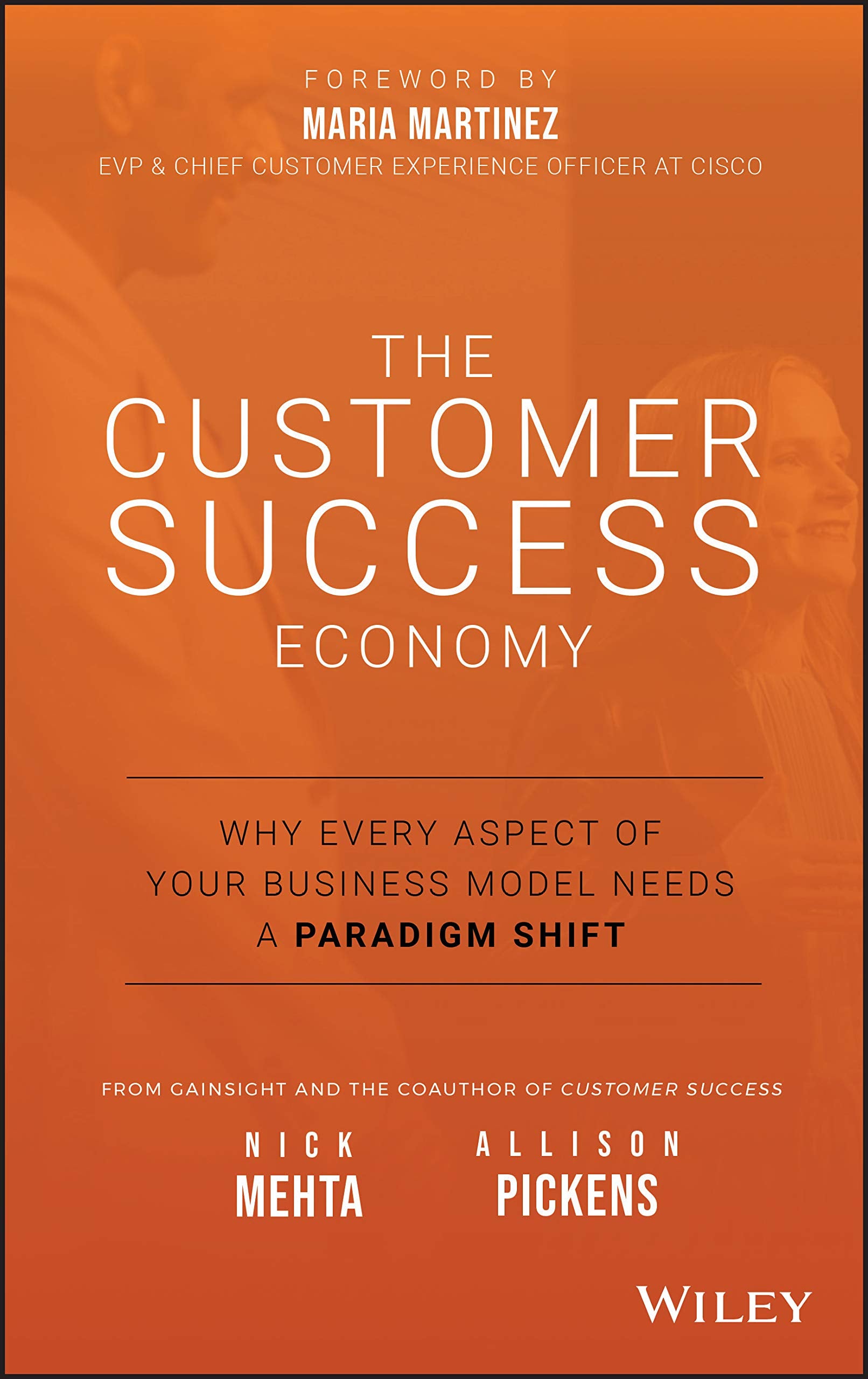 The Customer Success Economy: Why Every Aspect of Your Business Model Needs A Paradigm Shift,Used