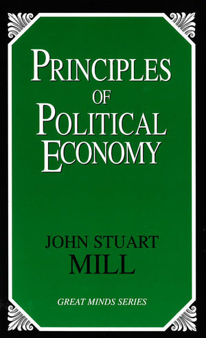 Principles of Political Economy (Great Minds Series),New