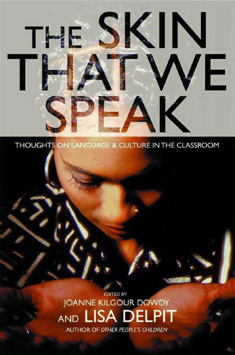 The Skin That We Speak : Thoughts on Language and Culture in the Classroom,Used