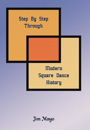 Step By Step Through Modern Square Dance History,Used