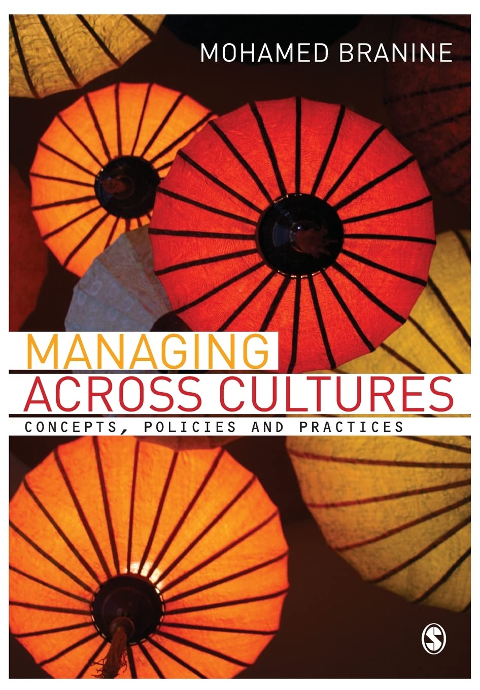 Managing Across Cultures: Concepts, Policies and Practices,New