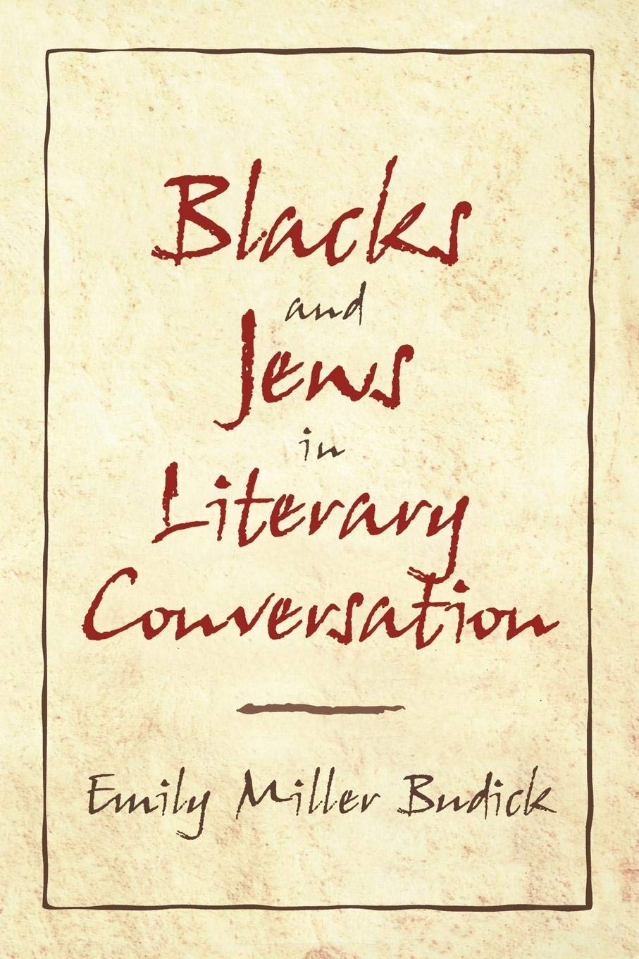 Blacks And Jews In Literary Conversation (Cambridge Studies In American Literature And Culture, Series Number 120)