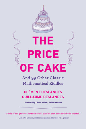 The Price Of Cake: And 99 Other Classic Mathematical Riddles,Used
