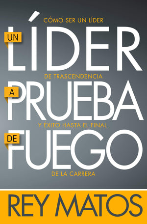 Un lder a prueba de fuego: Como ser un lder de trascendencia y xito hasta el final de la carrera (Spanish Edition),Used