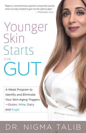 Younger Skin Starts In The Gut: 4Week Program To Identify And Eliminate Your Skinaging Triggers  Gluten, Wine, Dairy, And Sug