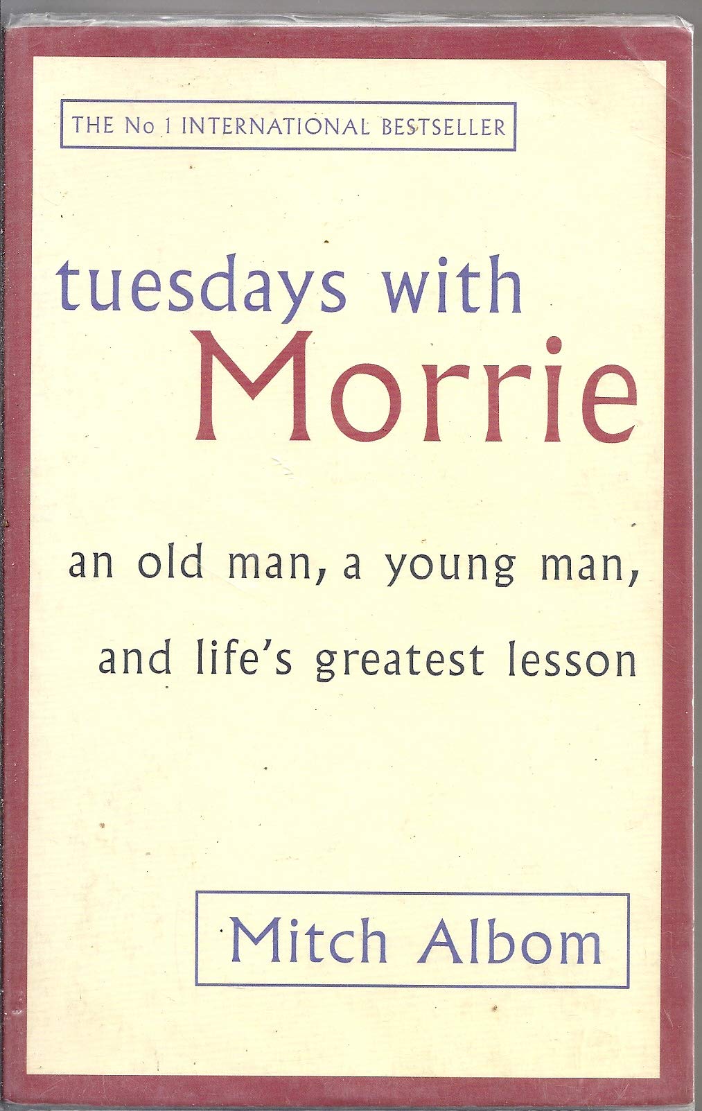 Tuesdays with Morrie: An Old Man, a Young Man, and Lifes Greatest Lesson: An Old Man, a Young Man, and Lifes Greatest Lesson